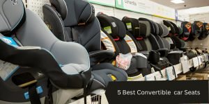 5 Best Convertible Car Seats for 2024 Parents Top Picks, Expert-Approved!